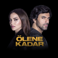 Ölene Kadar Dizi Muzikleri - Jenerik V.2