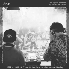'The Space Between' Podcast @ Bloop Radio