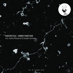 PREMIERE: Dub Recycle feat. Kieran Fowkes — Under Your Skin (Dopish Remix) [Us & Them Records]