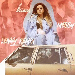 Kiiara - Messy (L3NNY REMIX)
