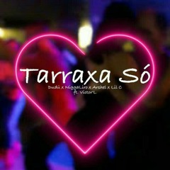Tarraxa Só - Dudú x NiggaLiro x Arshel x Lil C Ft [Victor’L]