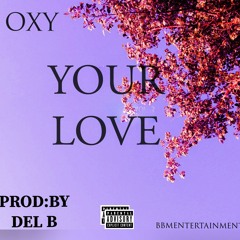 Your Love (prod by Del B) mixed by Bev Moore