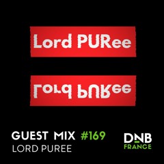 Guest Mix #169 - Lord PURee