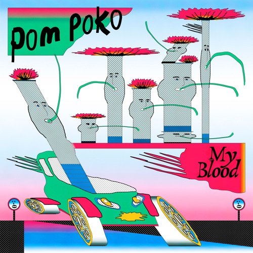 Pom Poko - My Blood