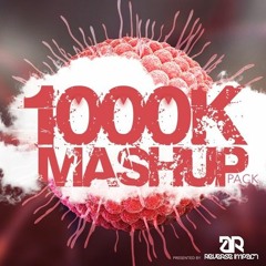 Reverse Impact - 1000K Mashup Pack (BUY = FREE DOWNLOAD FOR THE HIGH QUALITY)