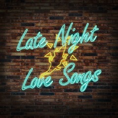 Late Night Love Songs