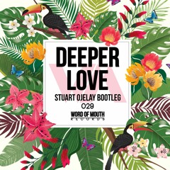 *** FREE DOWNLOAD *** Deeper Love - Stuart Ojelay Bootleg