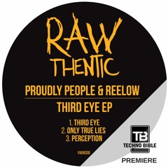 TB Premiere: Proudly People & Reelow - Third Eye [Rawthentic]