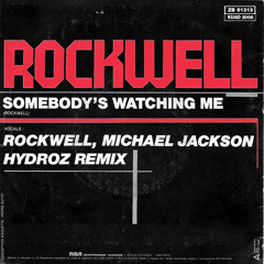 Rockwell "Somebody's Watching Me" (Hydroz Bass Remix)