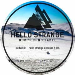 authentik - hello strange podcast #355