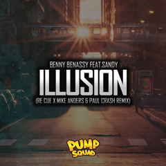 Benny Benassy Feat Sandy - Illusion (Re Cue x Mike Anders & Paul Crash Remix)