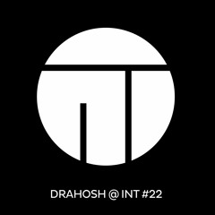 Drahosh @ INT #22
