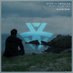 RYZY - Impulse (ft. Elle Vee) (Blanee Remix)