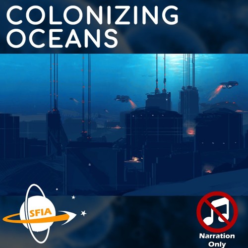 Stream episode Colonizing The Oceans (Narration Only) by Isaac Arthur ...