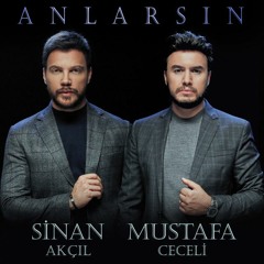 Mustafa Ceceli & Sinan Akçıl - Anlarsın (2018)