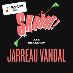 Konbini Radio - Skrrrt! Mix 033 - Jarreau Vandal (Soulection / Wavefiles)