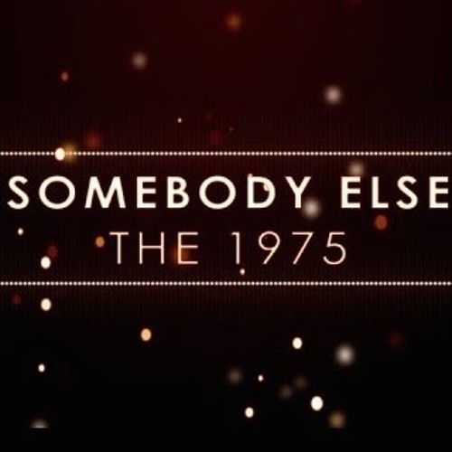 the 1975 somebody else download mp3 the 1975 somebody else download mp3