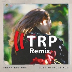 Freya Ridings - Lost Without You (TRP Remix)