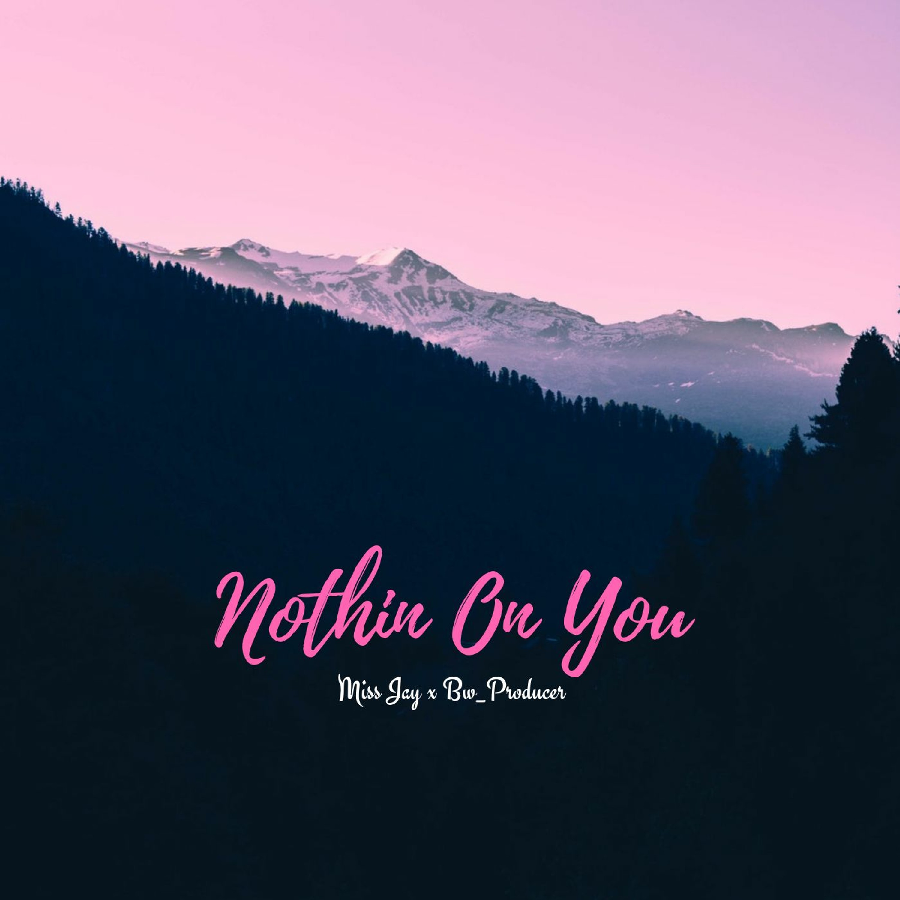 Miss Jay x BW Producer - Nothin' on You episode artwork
