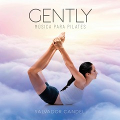 Gently - Música para Pilates - Salvador Candel
