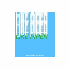 like piper ft A-BOMB