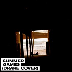 Drake - Summer Games (Cover)