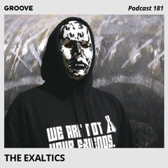 Groove Podcast 181 - The Exaltics