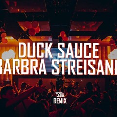 Duck Sauce - Barbra Streisand (DBL Remix)