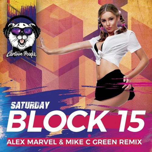 Суббота 15 часов. Block 15. Mike c Green & Alex Marvel - бригада (Original Mix Radio Edit).