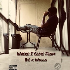 BC x Willo - Where I Come From
