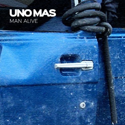Uno Mas - Man Alive - 07 - Short Nuff