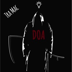 Tra Mac - DOA Prod. Paul Cabbin