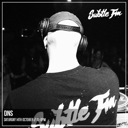 DNS - Subtle FM 13/10/18