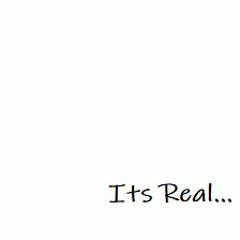 Its Real