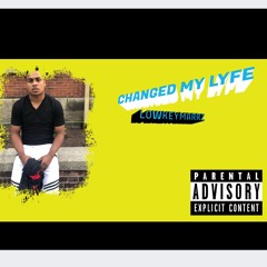 "CHANGED MY LYFE"- LowKeyMarrz