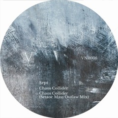 Sept - Chaos Collider [VNR036 | A1 | Premiere]