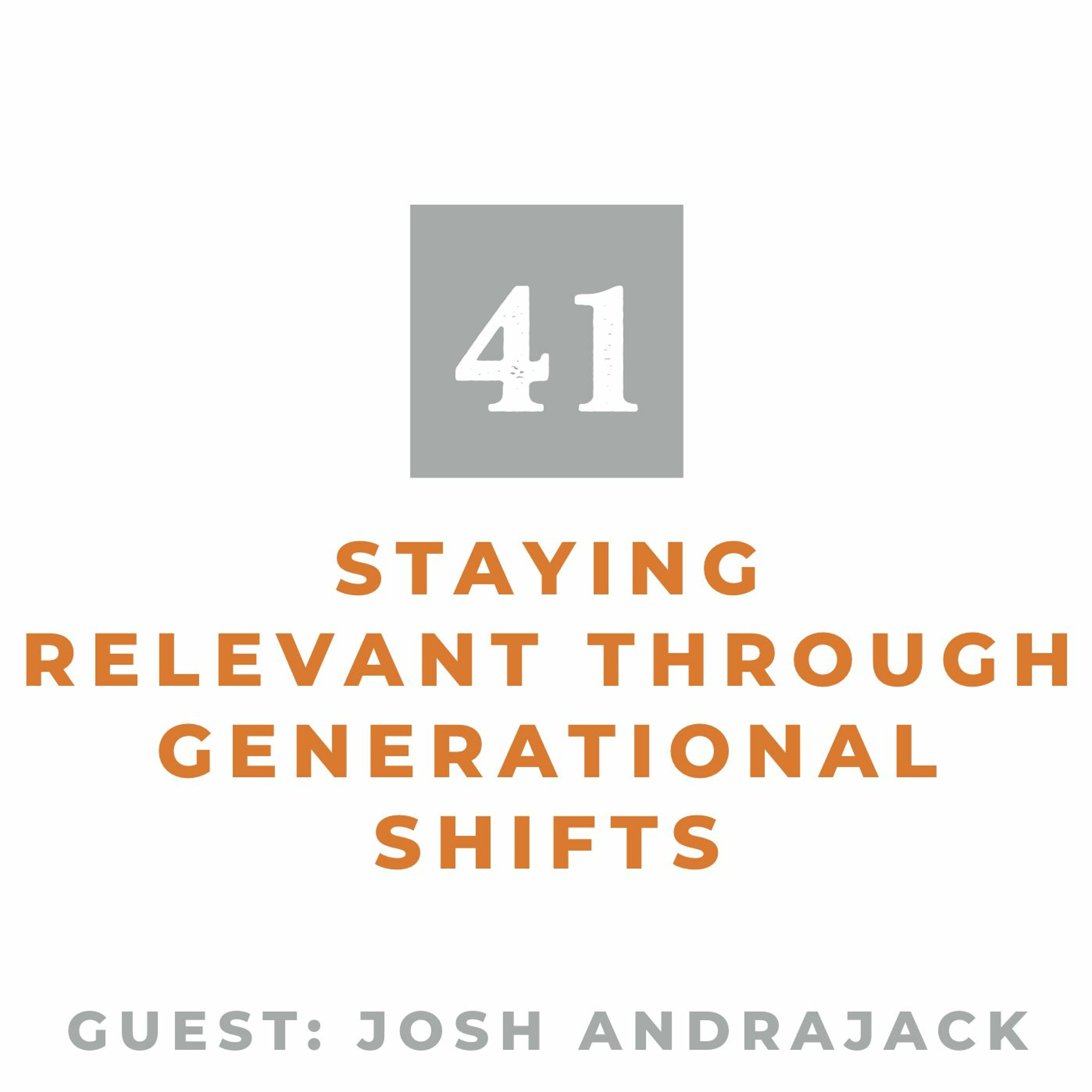 MMM 41: Staying Relevant Through Generational Shifts with Josh Andrajack episode artwork