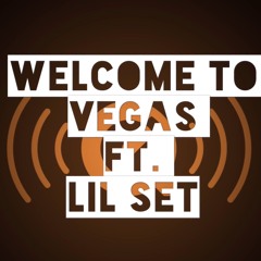 Welcome To Vegas ft. Lil set