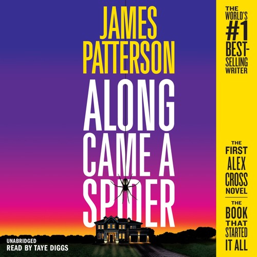Stream ALONG CAME A SPIDER by James Patterson. Read by Taye Diggs -  Audiobook Excerpt from HachetteAudio | Listen online for free on SoundCloud