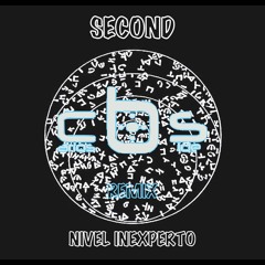 Second - Nivel Inexperto (Carlos b Side Remix)