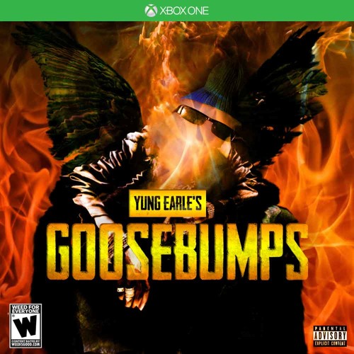 Goosebumps (Yung Earle Remix)