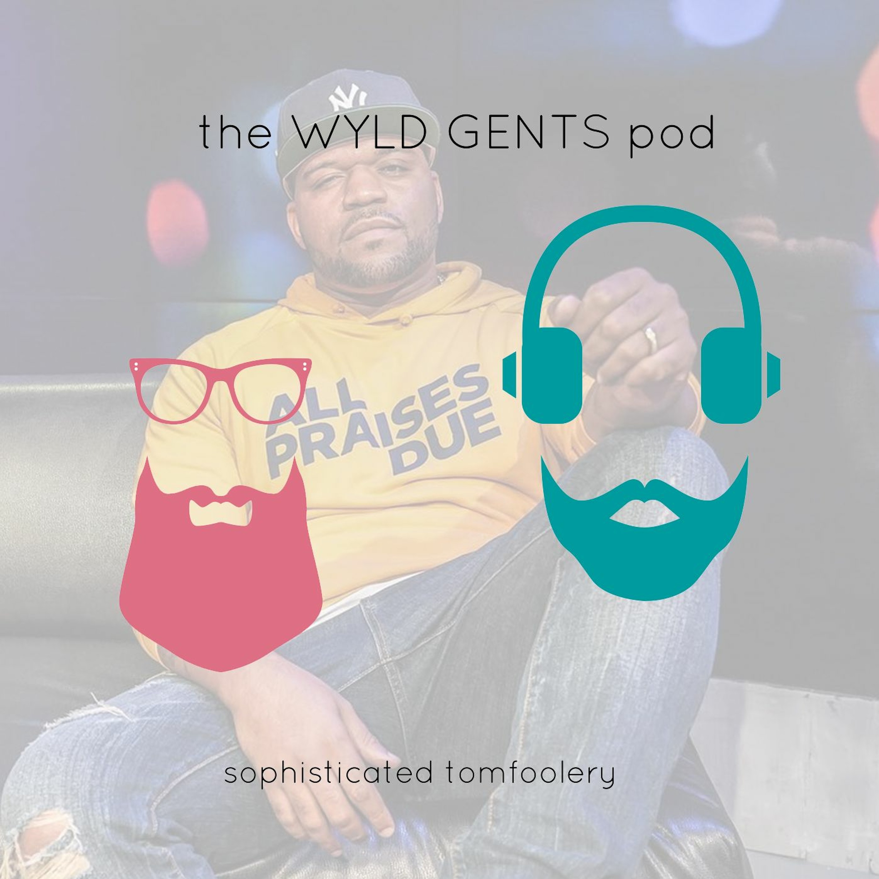 The Wyld Gents Pod