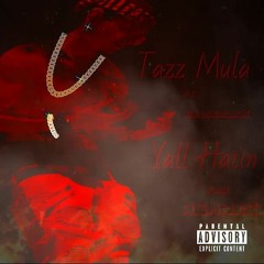 Tazz Mula - Yall Hatin ft. JunezSlick R.G.M.rec.