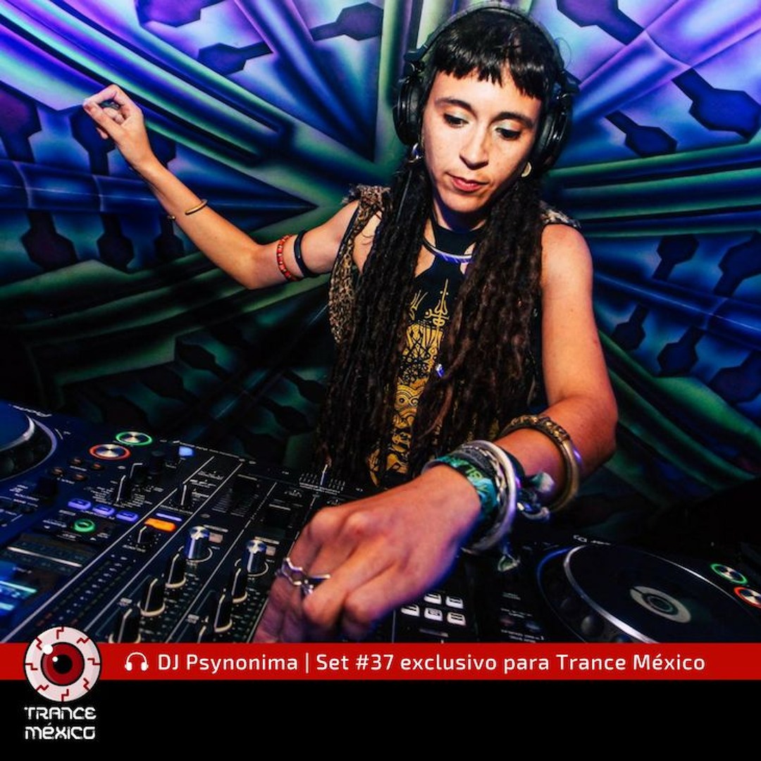 Stream DJ Psynonima / Set #37 exclusivo para Trance México by