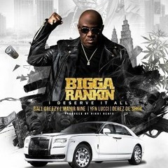 NEW Bigga Rankin "I DESERVE IT ALL" REMIX feat BALL GREEZY, YFN LUCCI, MAJOR NINE, DEREZ DASHON