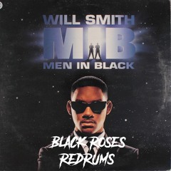 Will Smith - Men In Black (Redrums Black Roses)