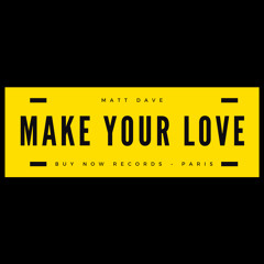 Matt Dave - Make Your Love