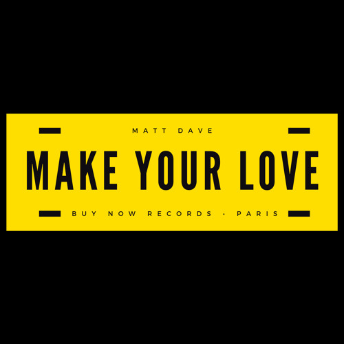 Matt Dave - Make Your Love