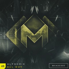 MXADE005 || Alphorik - All Out (Radio Edit)
