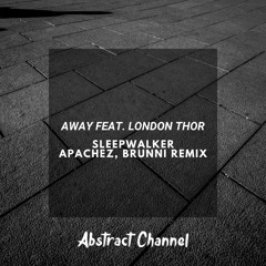 #ATCFD196: AWAY feat. London Thor - Sleepwalker (APACHEZ, BRUNNI Remix)